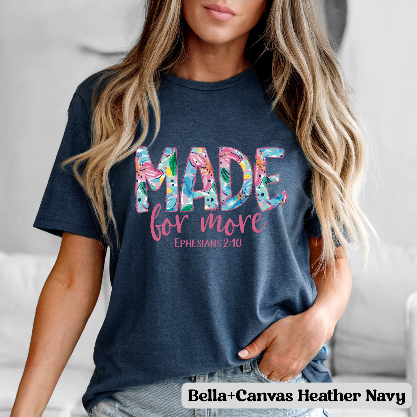 Made for More- Ephesians 2:10- T-Shirt