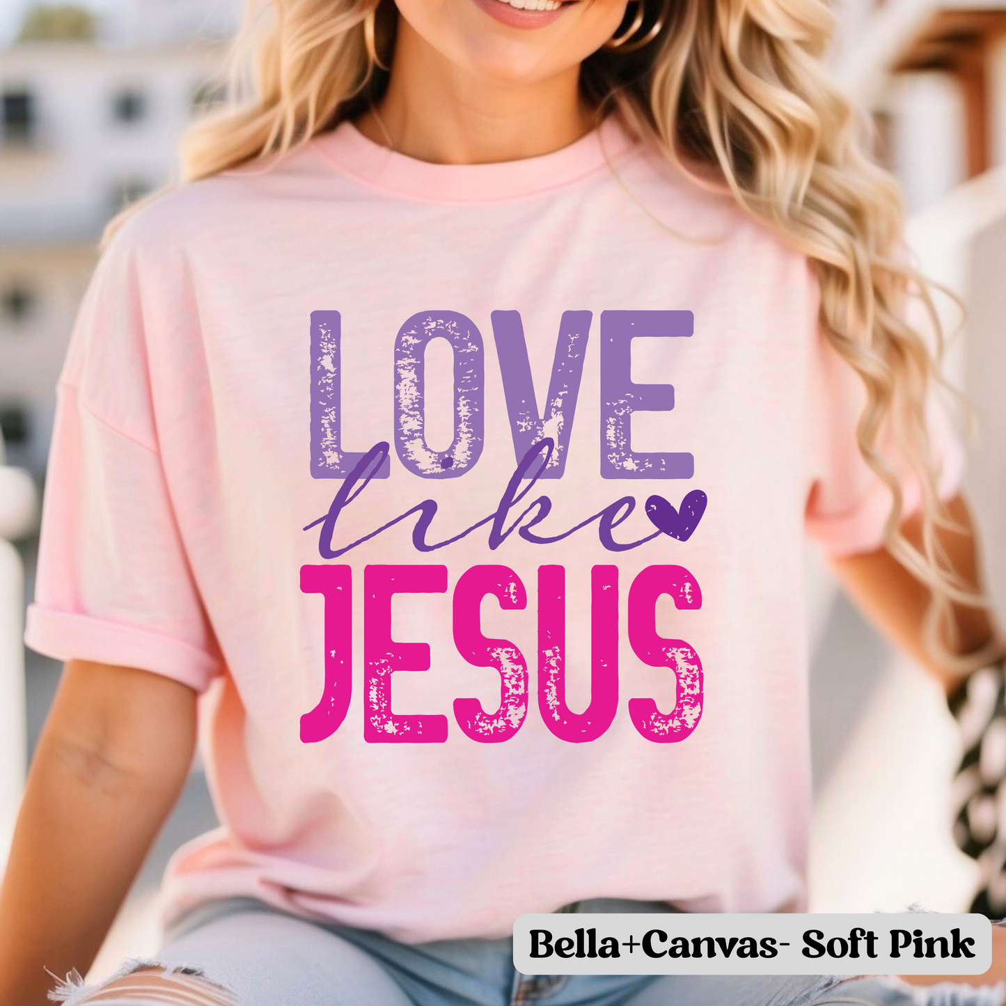 Love Like Jesus- T-Shirt
