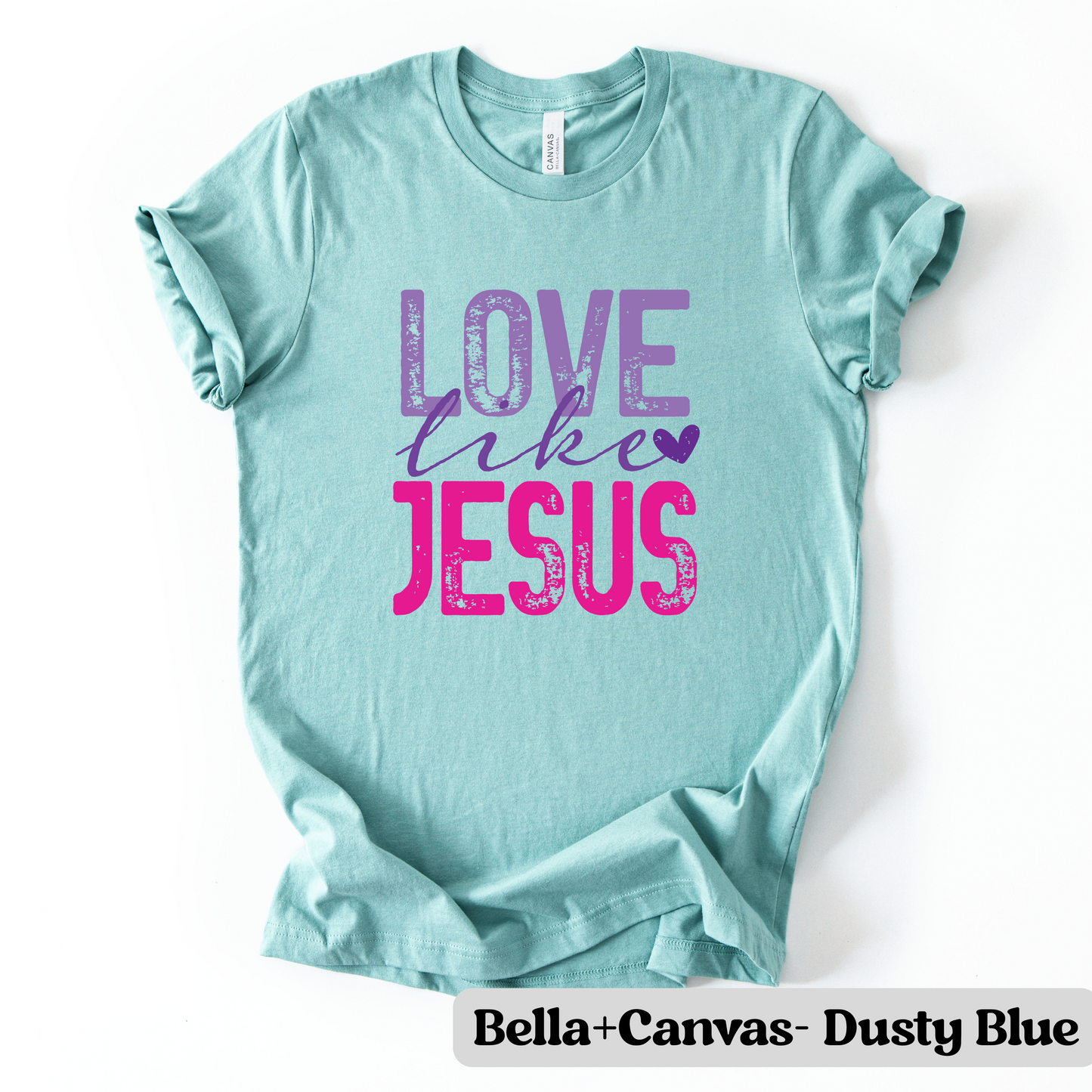 Love Like Jesus- T-Shirt