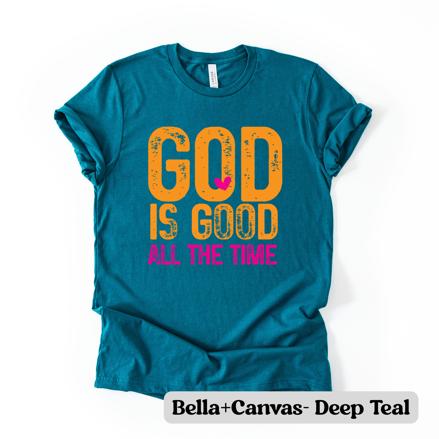 God Is Good All The Time- T-Shirt