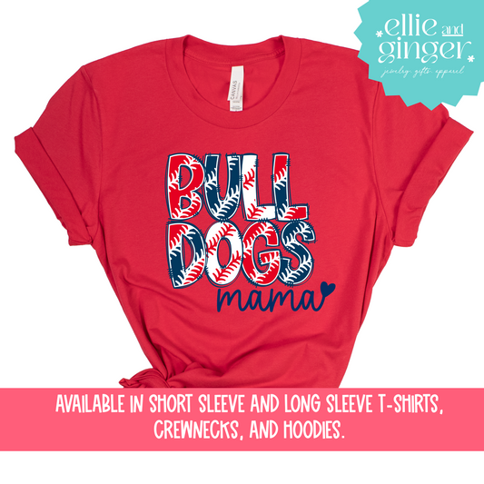 Baseball Bulldogs Mama- Shirt, Crewneck or Hoodie