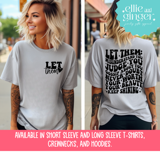 Let Them- Shirt, Crewneck or Hoodie