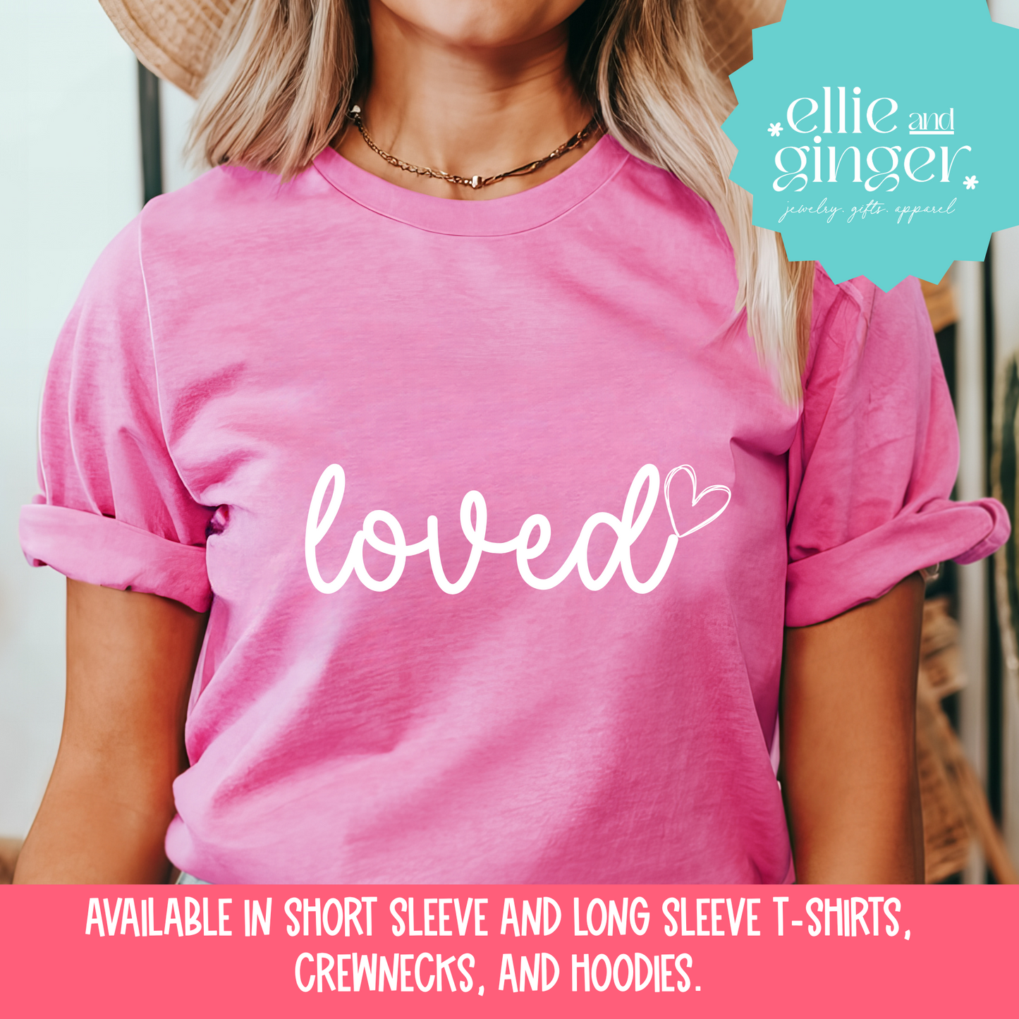 Loved- Shirt, Crewneck, or Hoodie