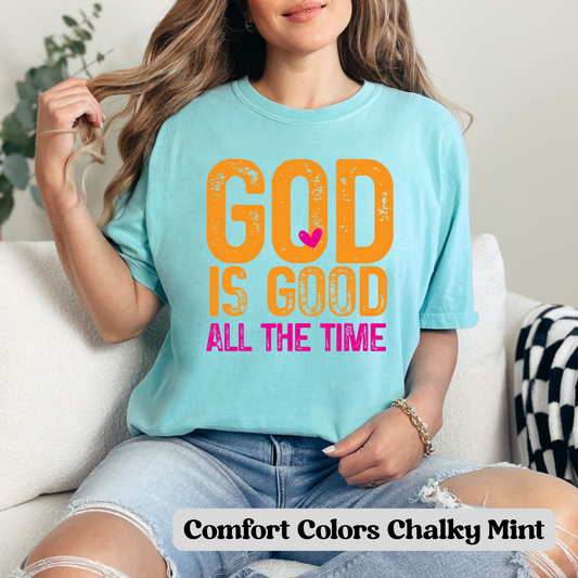 God Is Good All The Time- T-Shirt