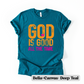 God Is Good All The Time- T-Shirt