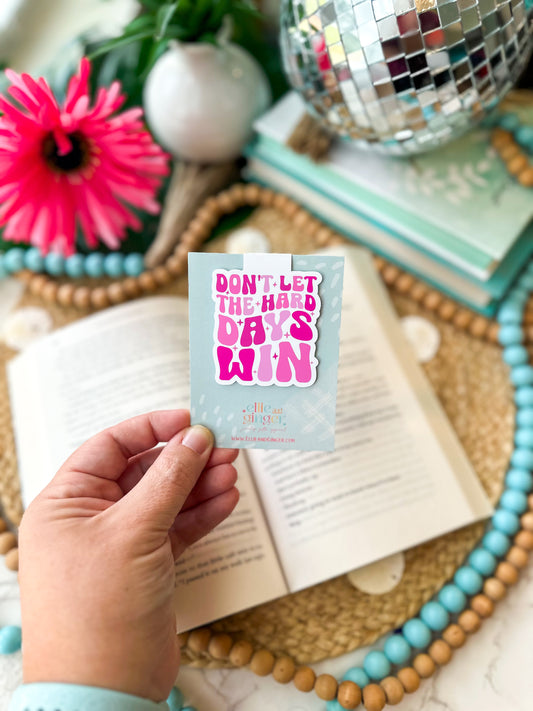 Magnetic Bookmark, Don't Let the Hard Days Win, pink