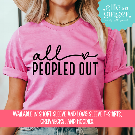 All Peopled Out- Shirt, Crewneck, or Hoodie