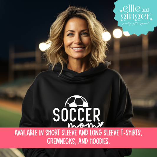 Soccer Mom- Shirt, Crewneck or Hoodie
