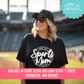 Living That Sports Mom Life- Shirt, Crewneck or Hoodie