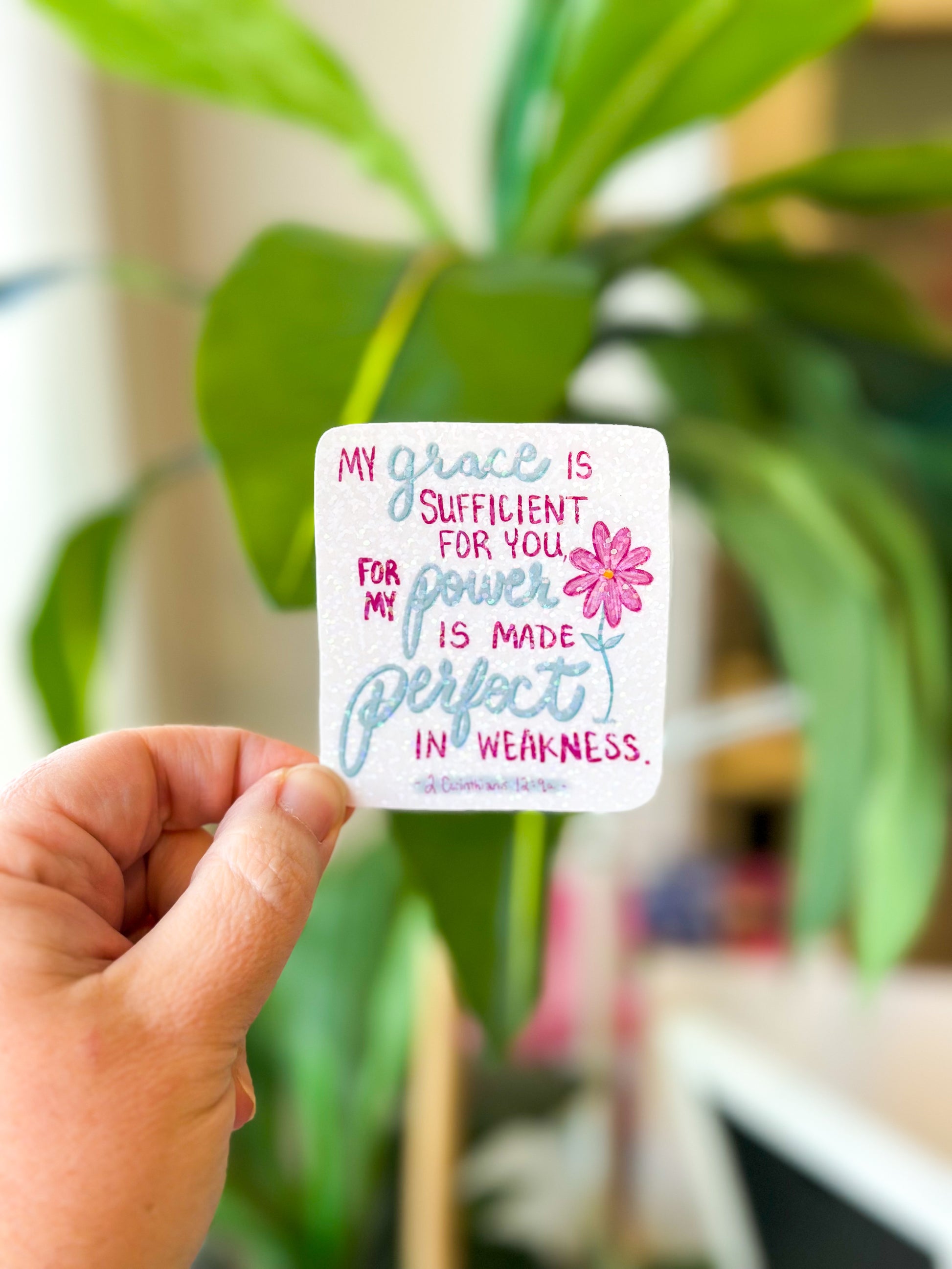Sticker- 2 Corinthians 12:9, handwritten
